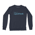 Women's Good Book Crew Sweatshirt, True Navy